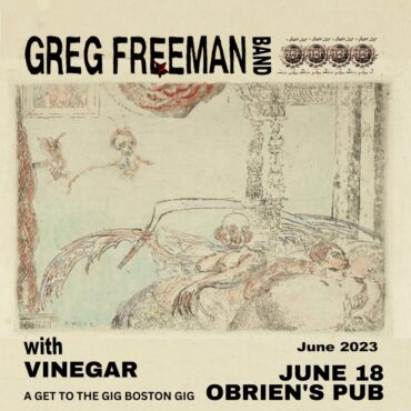 Greg Freeman with Vinegar June 18 O'Brien's Pub a Get To The Gig Boston gig